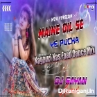 Maine Dil Se Ye Pucha (Nas Faad Dance Mix) by Dj Sayan Asansol